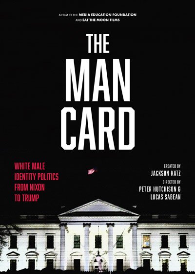 The Man Card - Documentary - A Film about White Male Identity Politics from Nixon to Trump